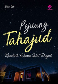 Image of Pejuang Tahajud : Menelisik Rahasia Salat Tahajud