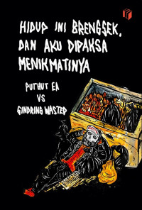 Image of Hidup Ini Brengsek, dan Aku Dipaksa Menikmatinya