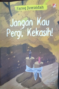 Image of Jangan Kau Pergi, Kekasih!